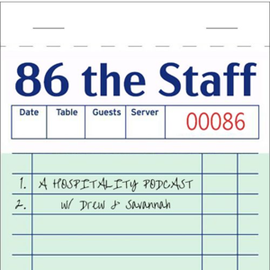 86 The Staff: A Hospitality Podcast