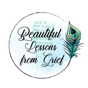 Beautiful Lessons From Grief
