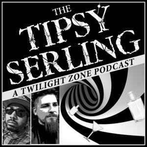 The Tipsy Serling - A Twilight Zone Podcast