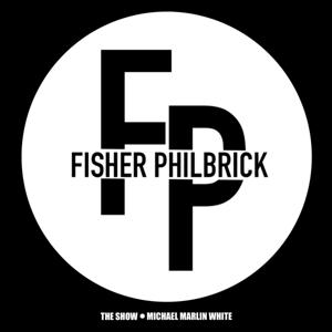 Fisher Philbrick: The Show