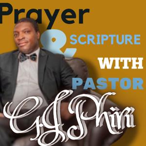 Prayer and Scripture with Pastor G.J Phiri