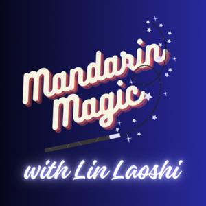 Mandarin Magic with Lin Laoshi