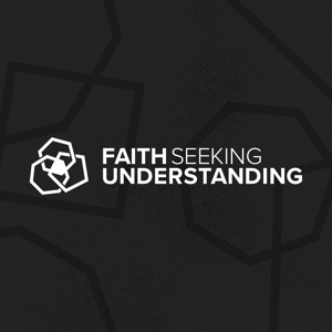 Faith Seeking Understanding