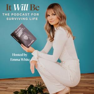 It Will Be: The Podcast for Surviving Life