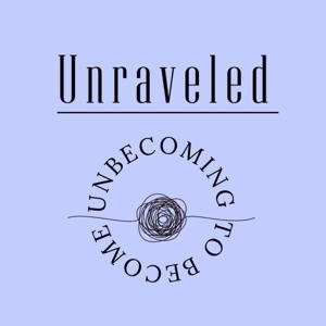 Unraveled The Podcast