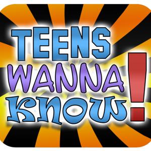 Teens Wanna Know Podcast