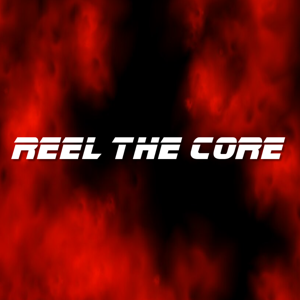 Reel the Core Podcast