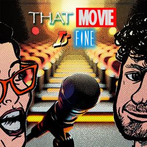 That Movie Is Fine