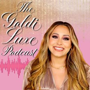 The Goldi Luxe Podcast
