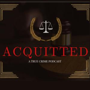 Acquitted Podcast