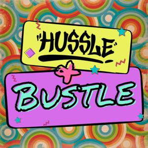 Hussle & Bustle