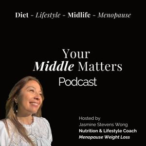 Your Middle Matters: Perimenopause health, weight and life in the Middle