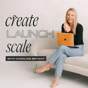 Create Launch Scale with Caroline Bryant