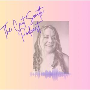 The Cait Smith Podcast
