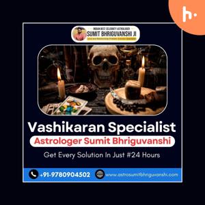 Love Vashikaran Specialist Astrologer | Sumit Bhriguvanshi