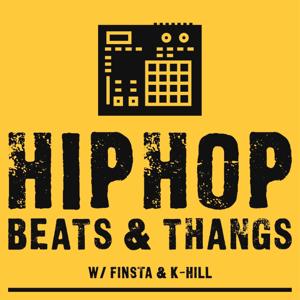 Hip Hop, Beats & Thangs w/ Finsta & K-Hill