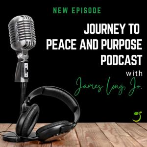 Journey to Peace and Purpose Podcast