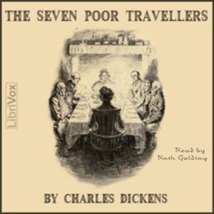 Seven Poor Travellers, The by Charles Dickens (1812 - 1870)