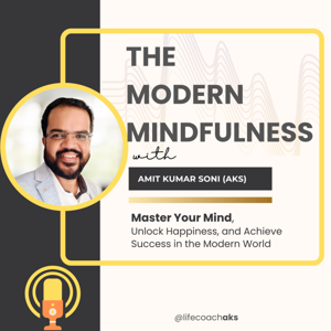The Modern Mindfulness with AKS
