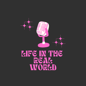 Life in the Real World