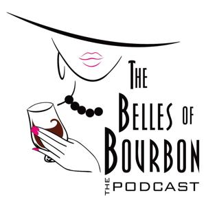 The Belles of Bourbon:  The Podcast