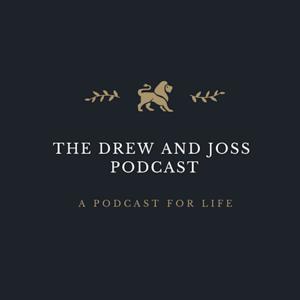 Drew and Joss Podcast