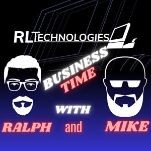 RL Technologies Presents Business Time with Ralph and Mike!