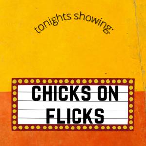 chicksonflicks's podcast