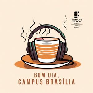 Bom dia, Campus Brasília