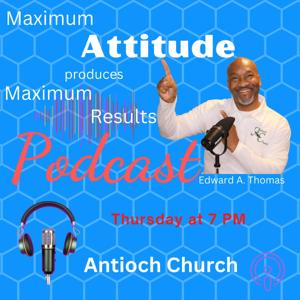 Maximum Attitude produces Maximum Results Podcast