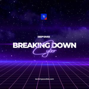Breaking Down Cyber