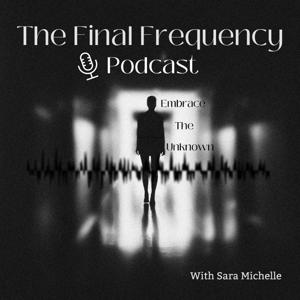 The Final Frequency Podcast