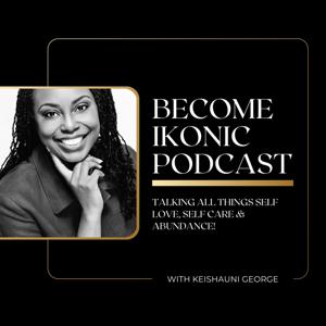 The BECOME IKONIC Podcast