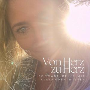 Von Herz zu Herz, Podcastreihe mit Alexandra Wieser im