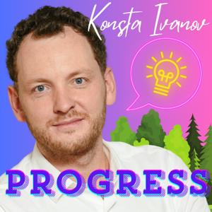 PROGRESS Podcast by Konsta Ivanov