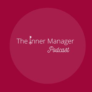 The Inner Manager Podcast