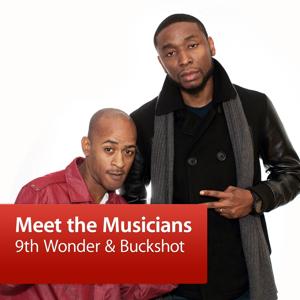 9th Wonder and Buckshot: Meet the Musician