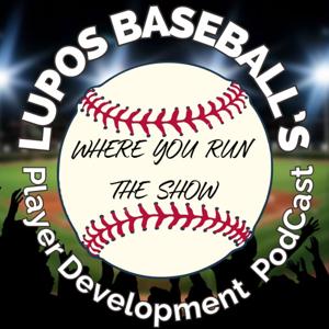 Lupos Baseball's Player Development Series - Expert Interviews and Listener Q&A
