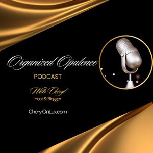 Organized Opulence Podcast
