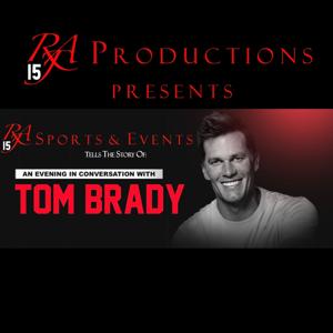 RJA15 Sports & Events Tells The Story Of An Evening In Conversation With Tom Brady