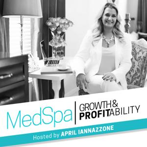 Med Spa Growth & Profitability Show by April Iannazzone