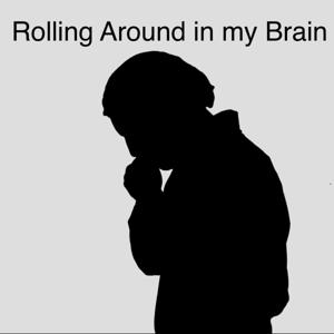 Rolling around in my Brain-Anxiety