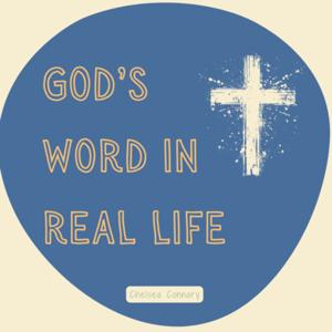 God’s Word in Real Life