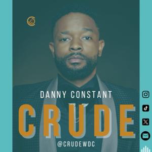 Crude with Danny Constant