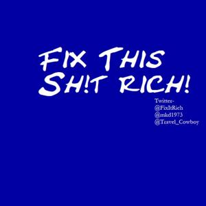 Fix This Shit Rich