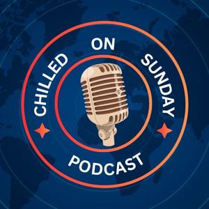 The Chilled On Sunday Podcast