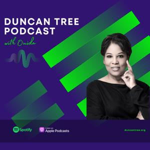 Duncan Tree Podcast with Ouida