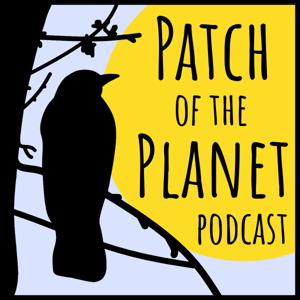 The Patch of the Planet Podcast
