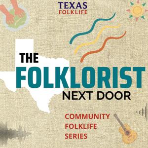 Texas Folklife: The Folklorist Next Door
