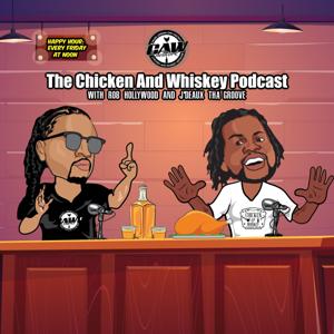 Chicken And Whiskey Podcast